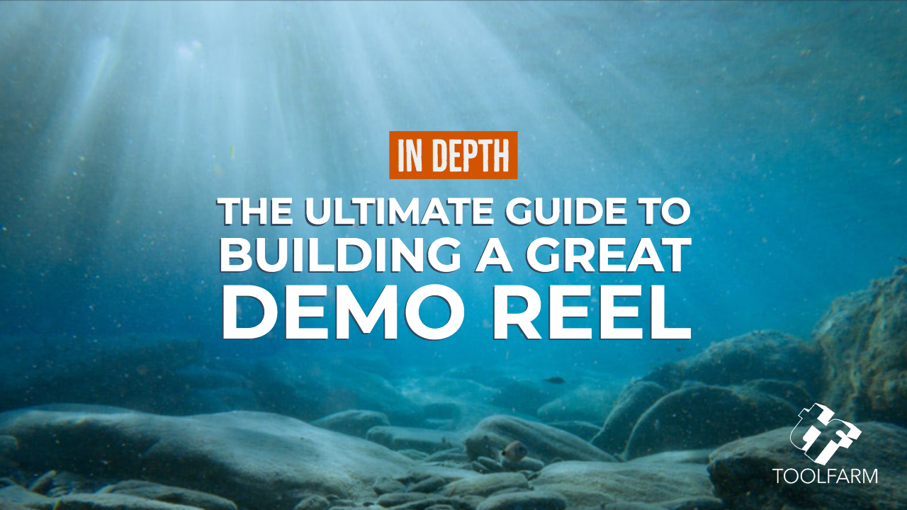 In Depth: The Ultimate Guide to Building a Great Demo Reel