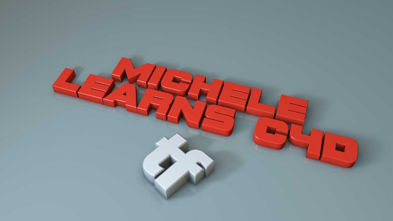 Michele Learns Cinema 4D