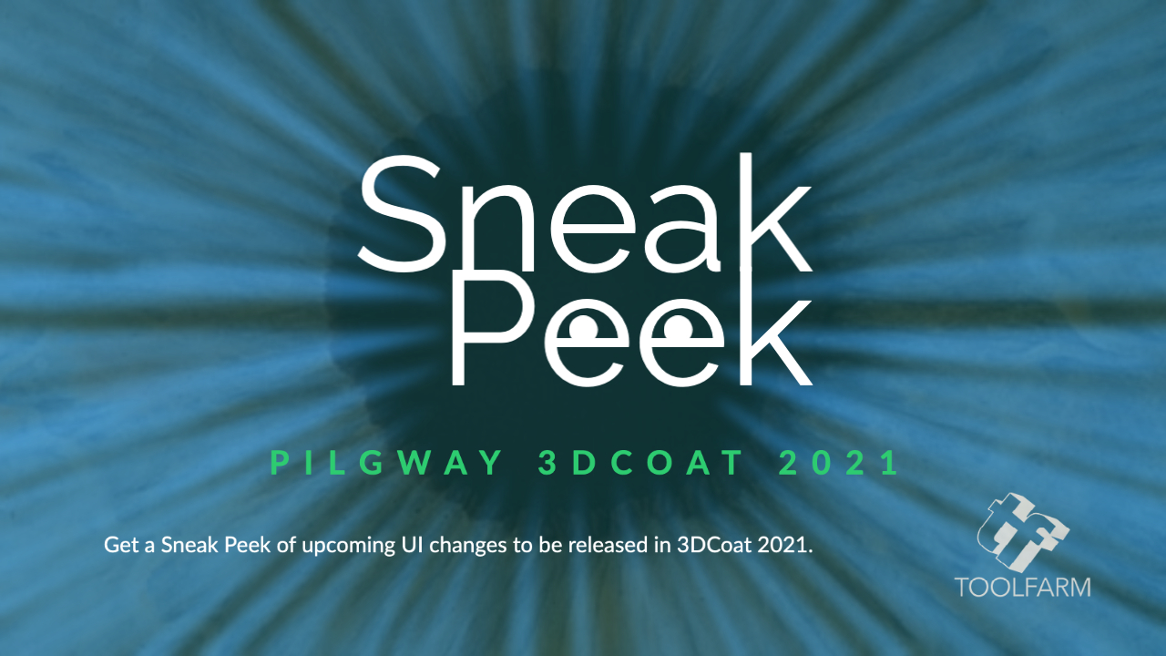 Sneak Peek: UI Changes in Pilgway 3DCoat 2021