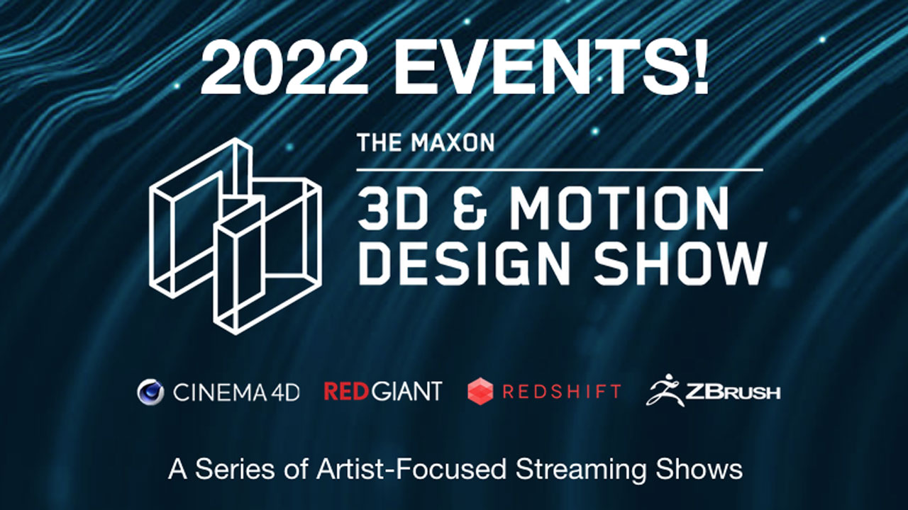 maxon 3d & design show 2022