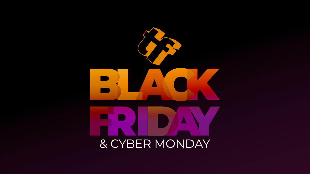 Black Friday & Cyber Monday Deals!