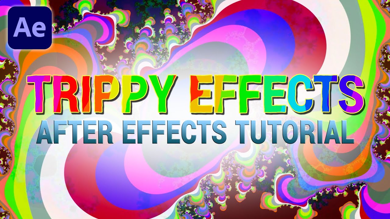 creation trippy effects tutorial